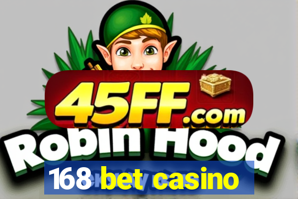 168 bet casino